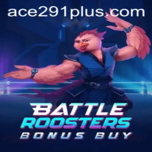 Introducing BattleRoostersBonusBuy: A Thrilling Gaming Experience with Ace291