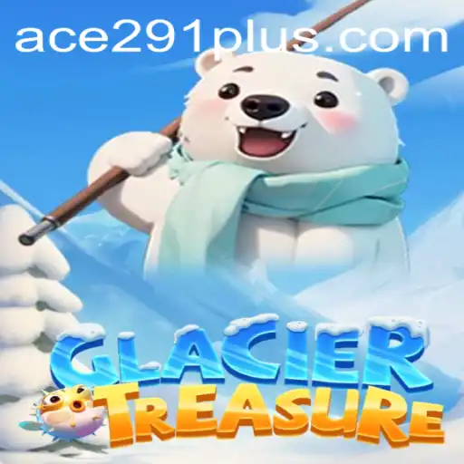 Unveiling GlacierTreasure: A Journey with Ace291