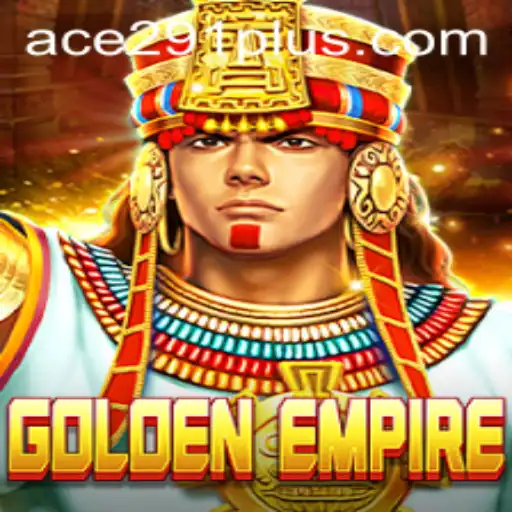 GoldenEmpire: A Comprehensive Guide to the Revolutionary Game with Ace291