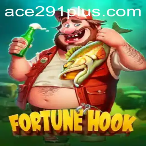 FortuneHook: Dive into the Thrilling World of Adventures with Ace291